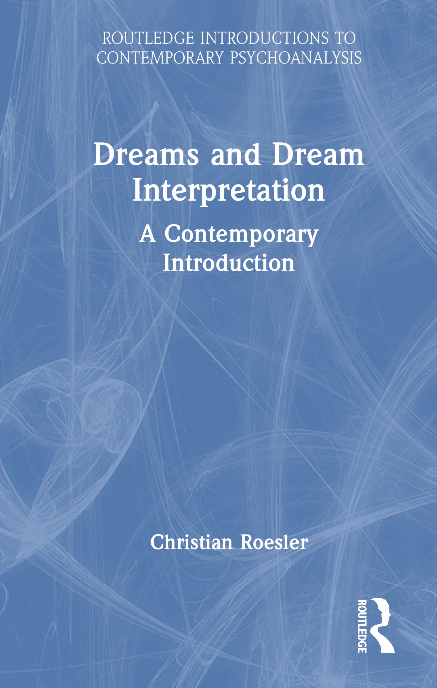 Dreams and Dream Interpretation: A Contemporary Introduction