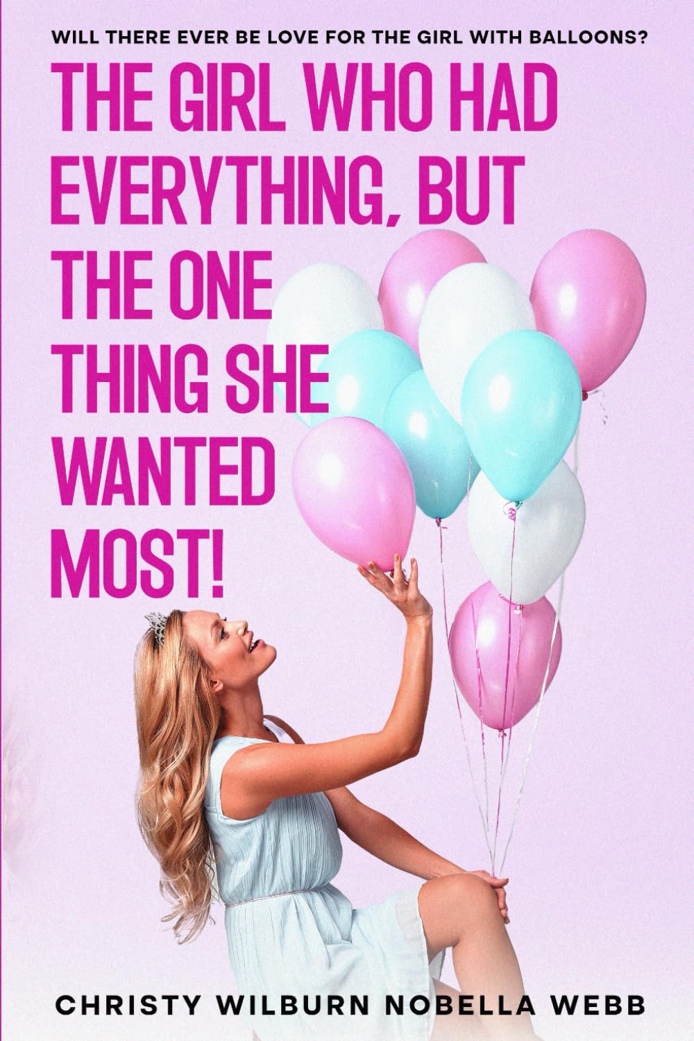 The Girl Who Had Everything, But The One Thing She Wanted Most!: Will there ever be love for the girl with balloons?