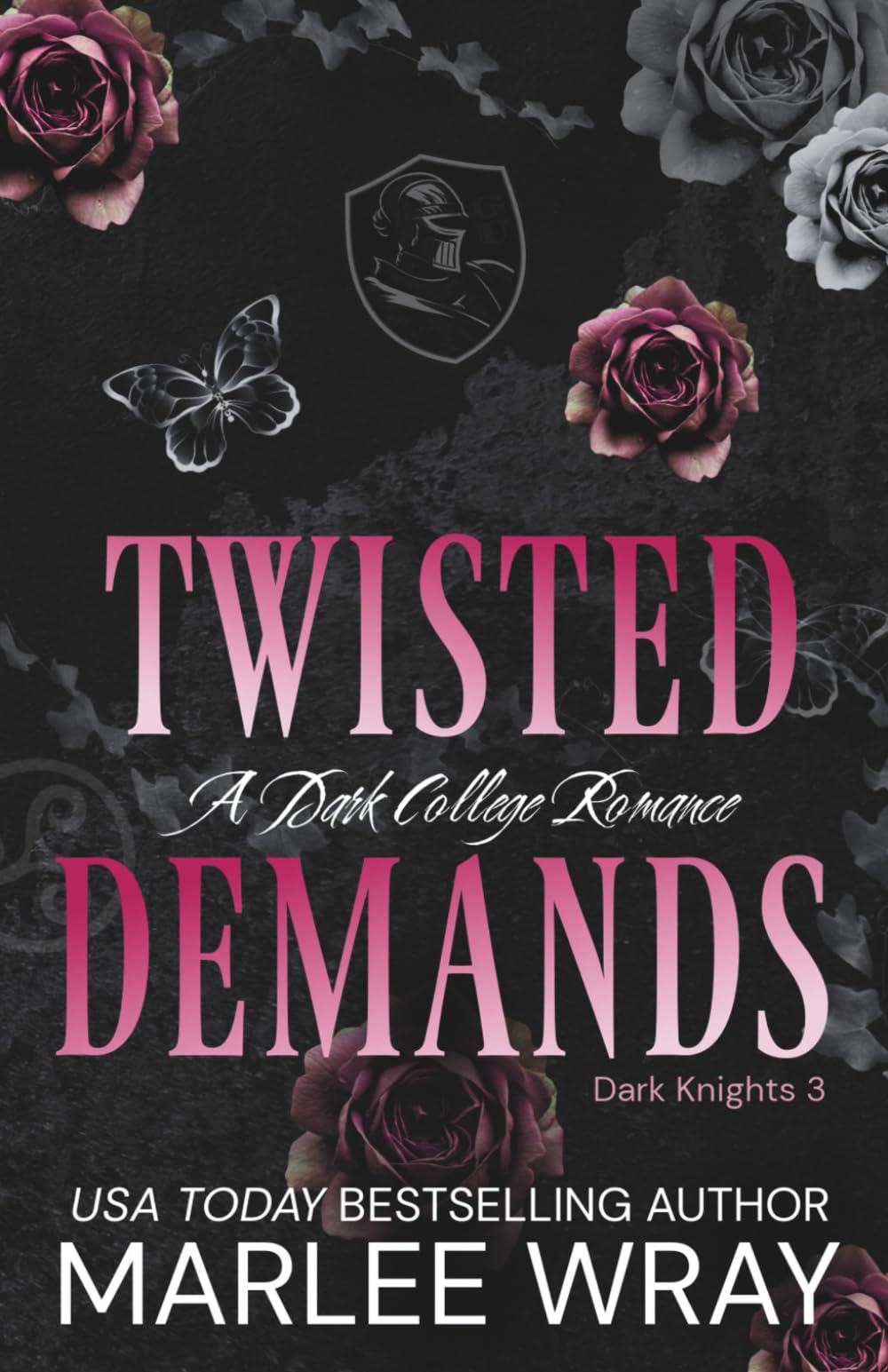 Twisted Demands: A Dark College Romance: 3 (Dark Knights)