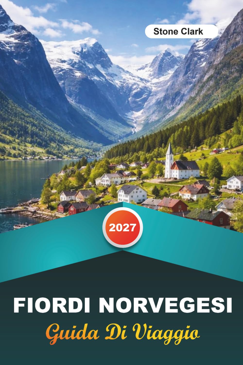 GUIDA DI VIAGGIO FIORDI NORVEGESI 2027: Consigli da Insider, Gemme Nascoste e Avventure Indimenticabili