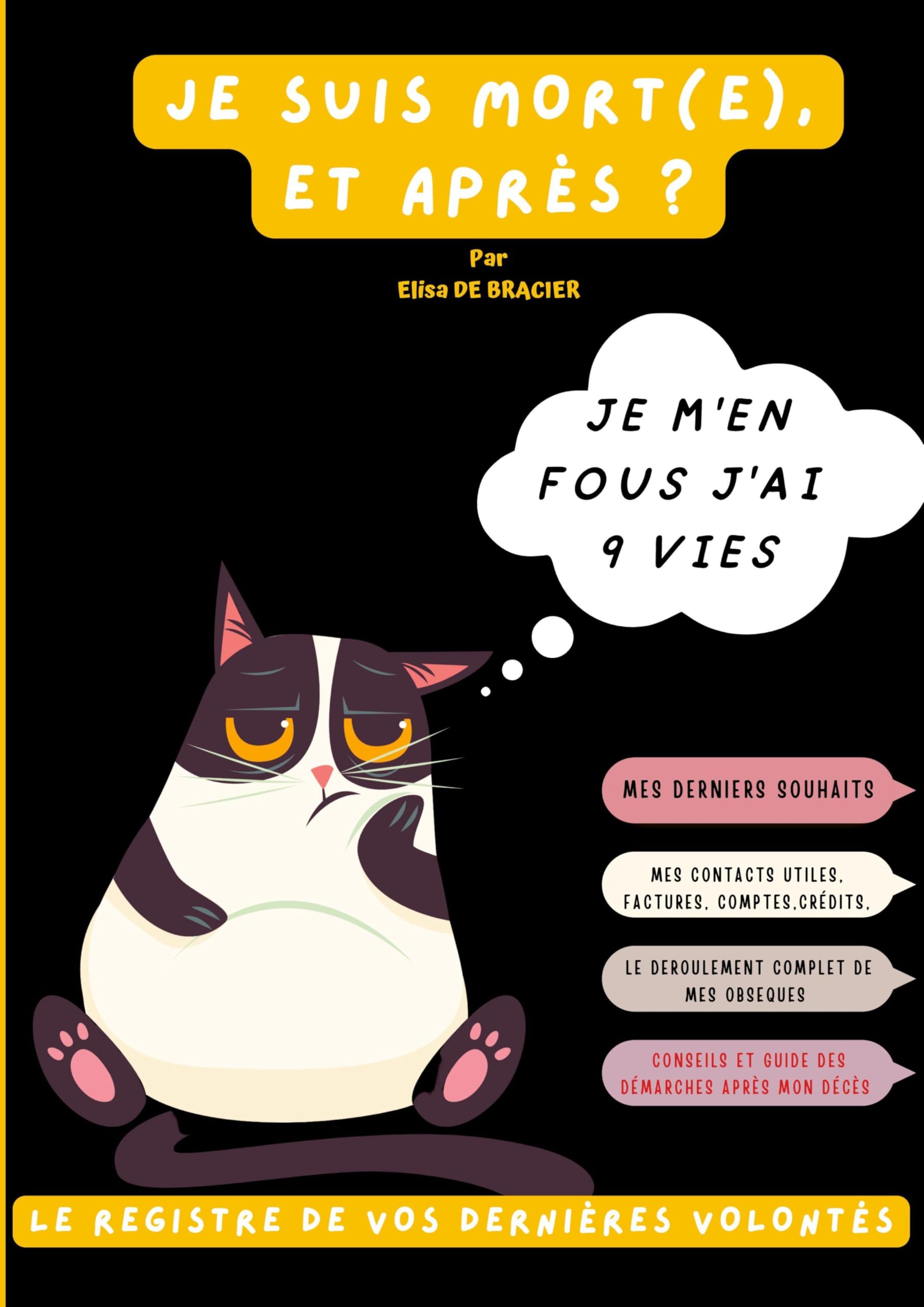 Je suis mort (e), et après ? Le registre de vos dernières volontés: Planificateur et guide des formalités après le décès. Liste des informations ... personnelles et vos derniers souhaits.