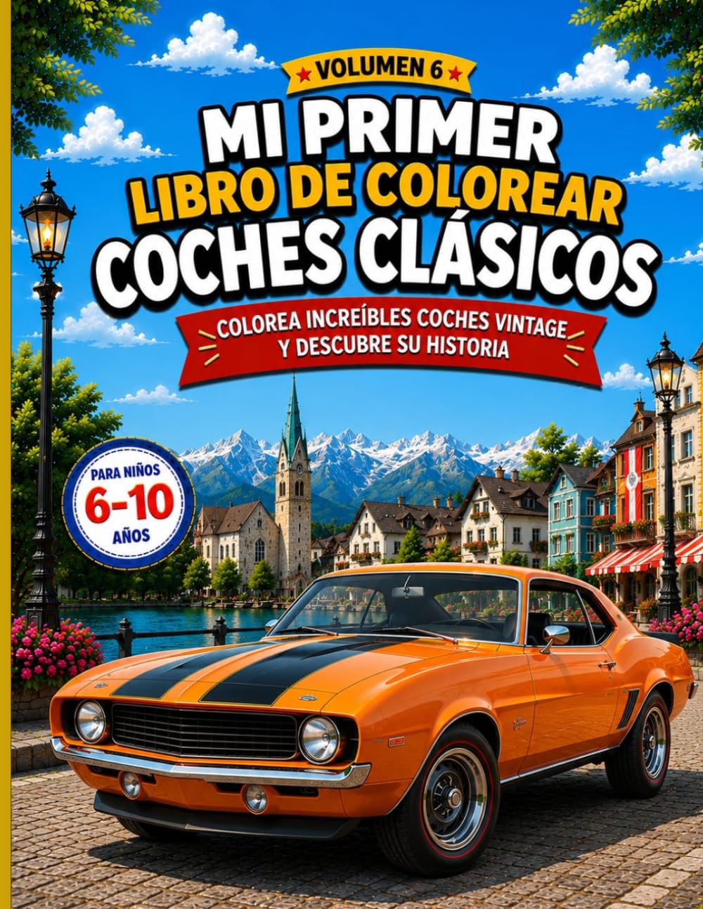 Mi Primer Libro de Colorear Coches Clásico: Colorea increíbles coches vintage y descubre su historia