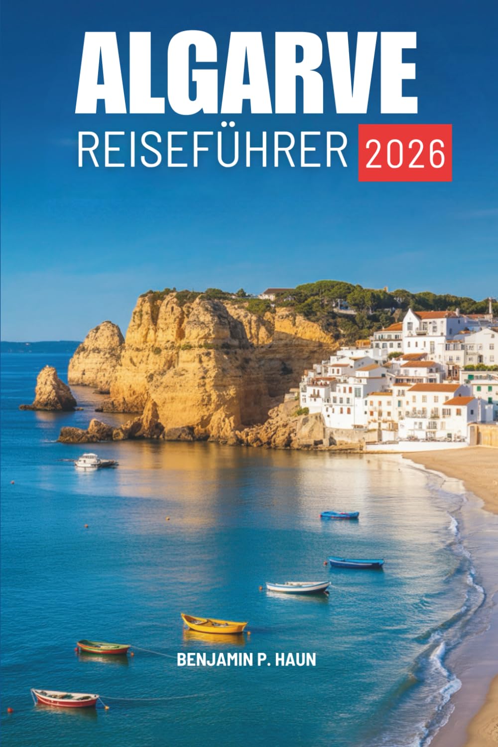 GUIDA TURISTICA DELLE ALGARVE 2026: Vivi la calma, il calore e i paesaggi del Portogallo