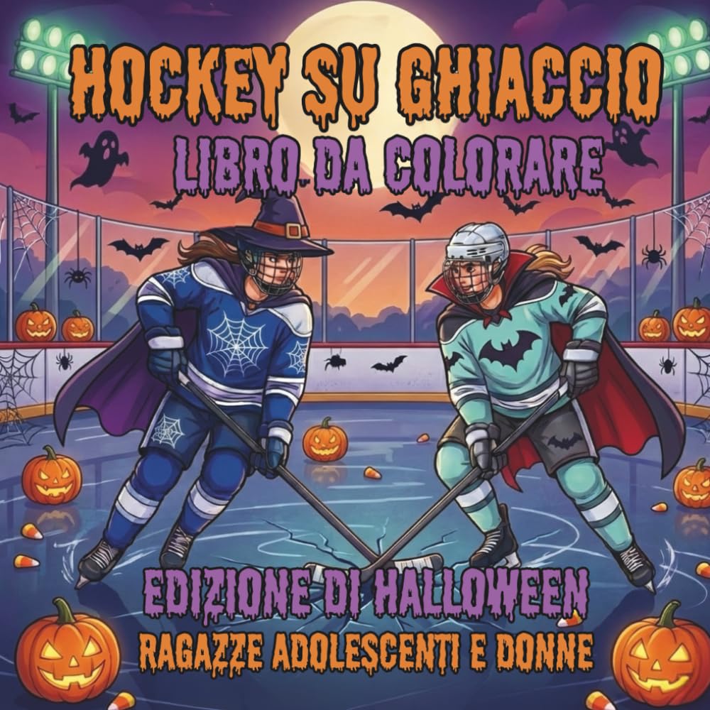Hockey su Ghiaccio. Libro da Colorare. Edizione di Halloween. Ragazze Adolescenti e Donne: 40 Disegni Spaventosi e Sportivi. Attività Creativa di ... (Celebra la vita sul ghiaccio tutto l'anno)