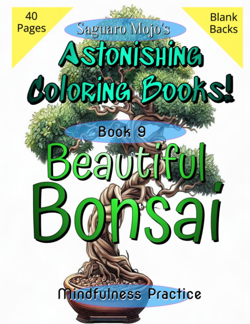 Saguaro Mojo's Astonishing Coloring Books! Book 9: Beautiful Bonsai