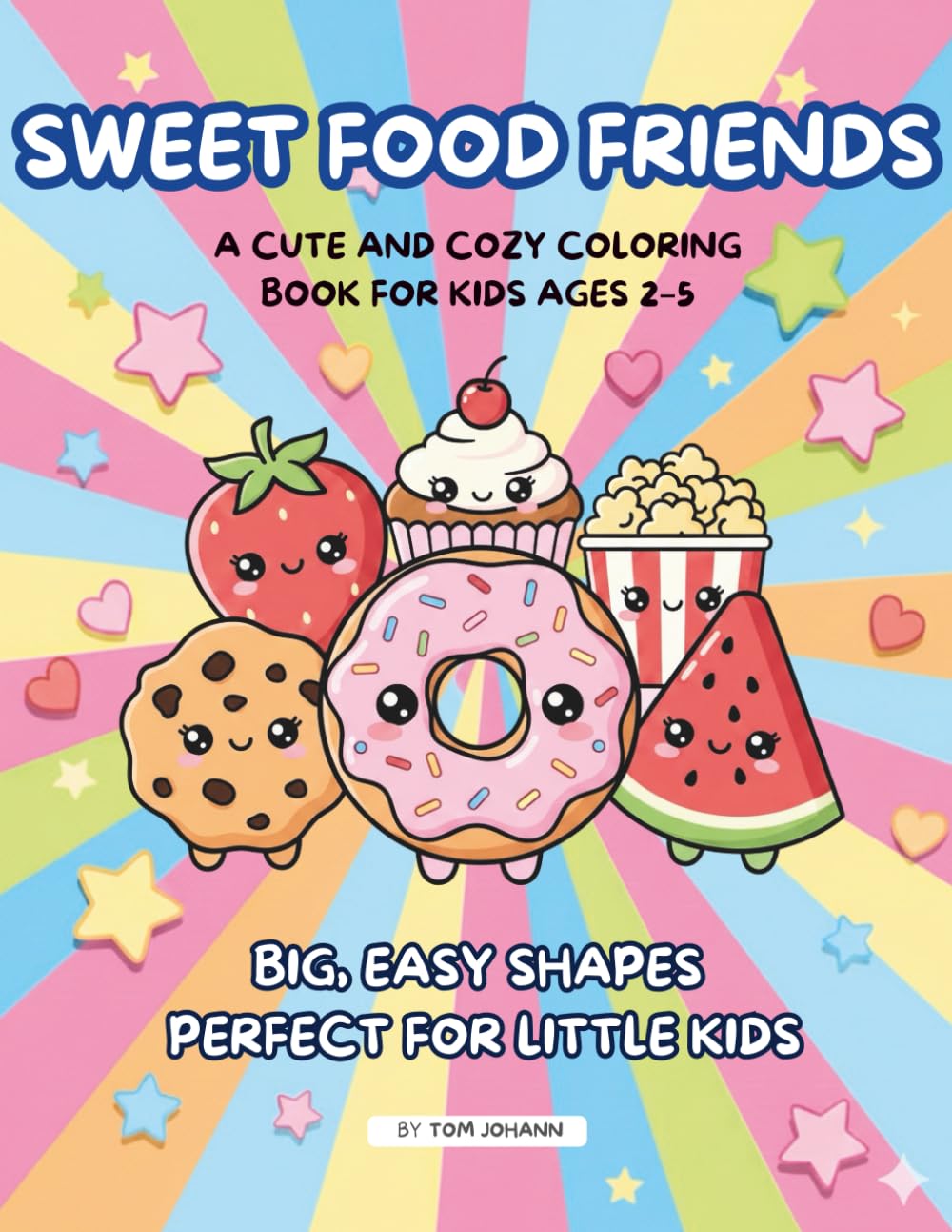 Sweet Food Friends: A Cute and Cozy Coloring Book for Kids Ages 2–5 (Sweet & Cozy Coloring Books)