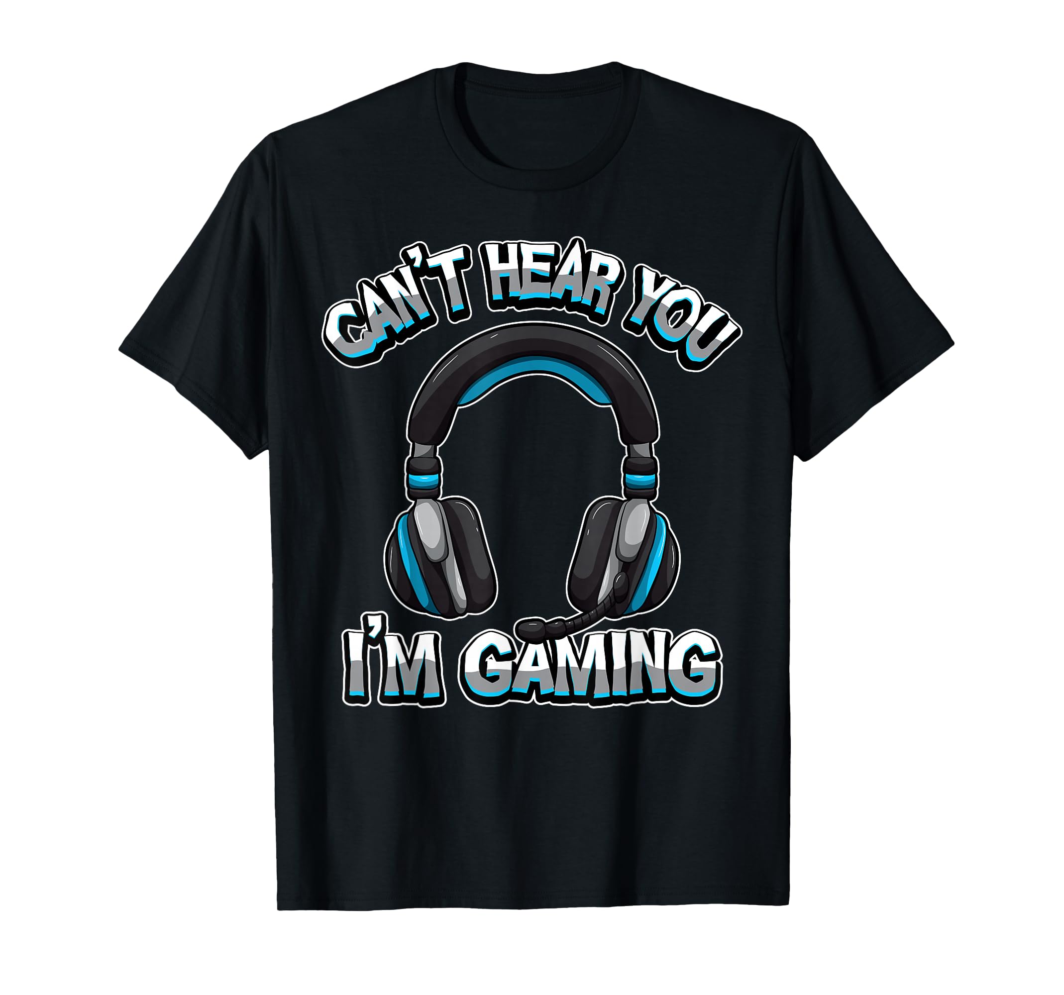 Can't Hear You I'm Gaming - Gamer video games T-Shirt