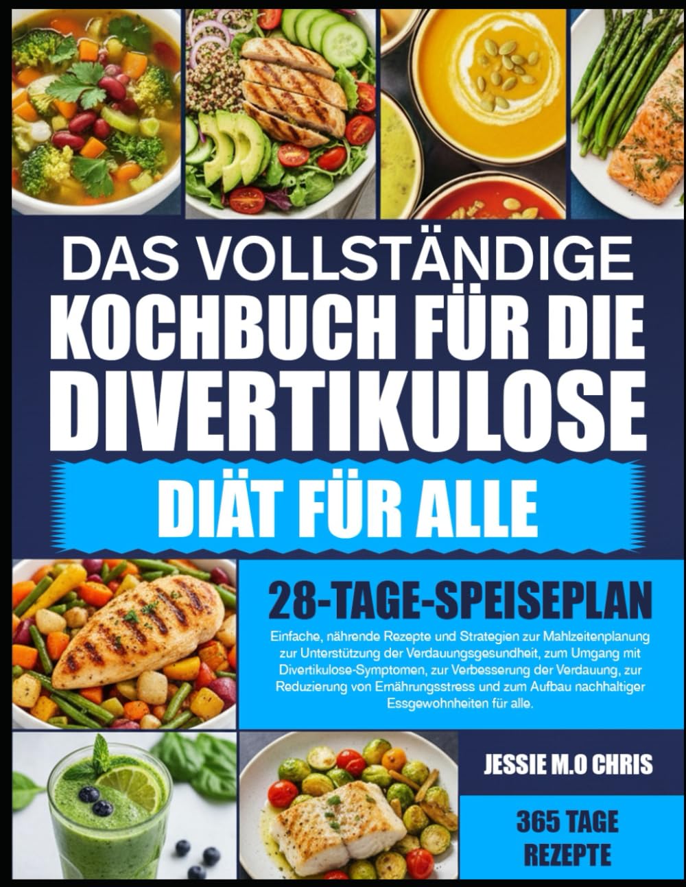 DAS VOLLSTÄNDIGE KOCHBUCH FÜR DIE DIVERTIKULOSE-DIÄT FÜR ALLE: Einfache, nährende Rezepte und Strategien zur Mahlzeitenplanung zur Unterstützung der ... zur Verbesserung der Verdauung,