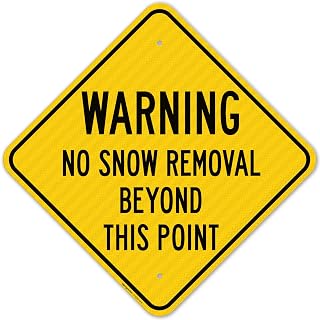 Warning No Snow Removal Beyond This Point Sign, 18x18 Inches, 3M AEGP Reflective.063 Aluminum, Fade Resistant, Made in USA