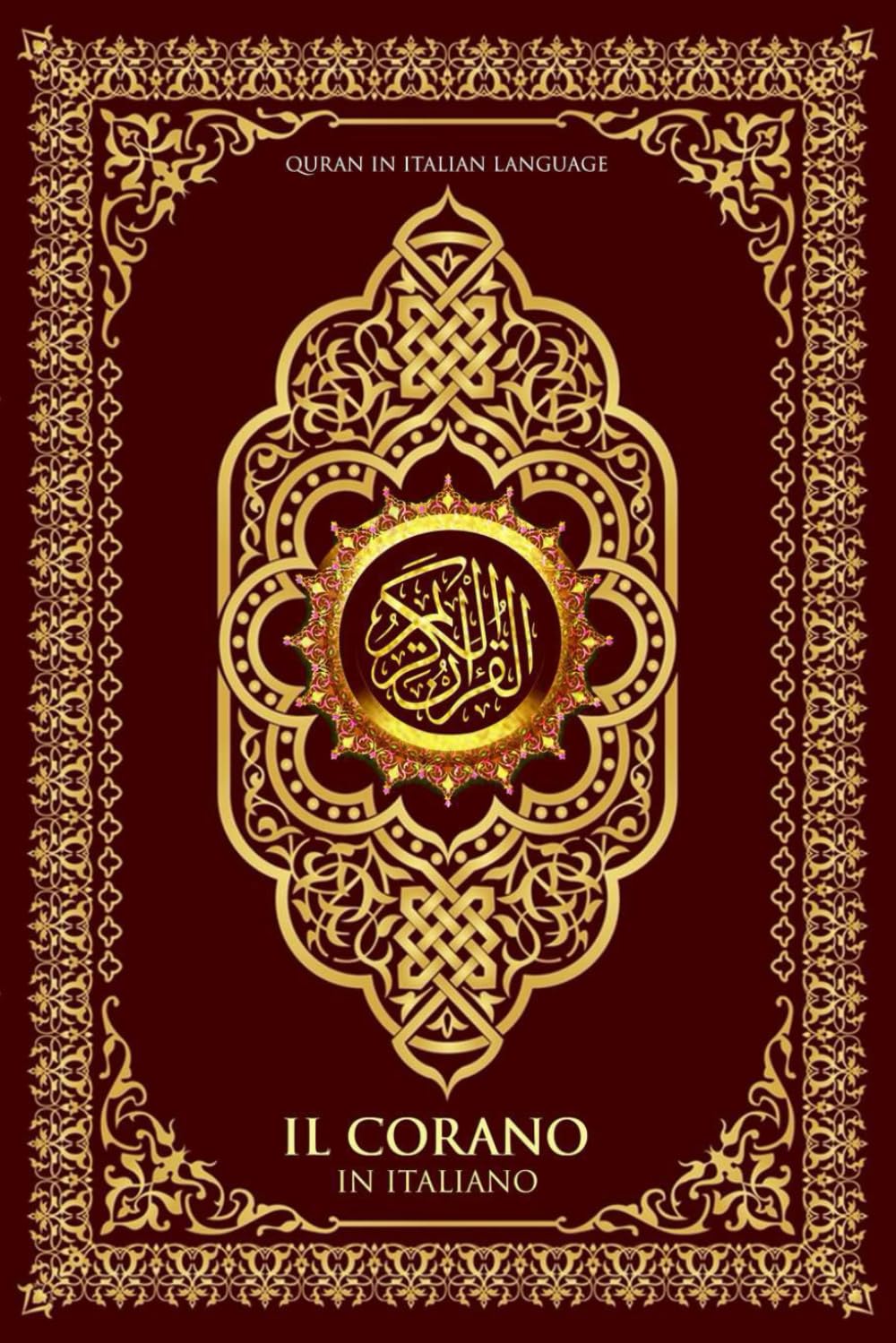 Il Corano in Italiano Completo (Quran in Italian large Print) القرآن الكريم باللغة الإيطالية : quran karim /The Noble Quran In Italian ... Corano ... Edition) La Sacra Bibbia per i musulmani
