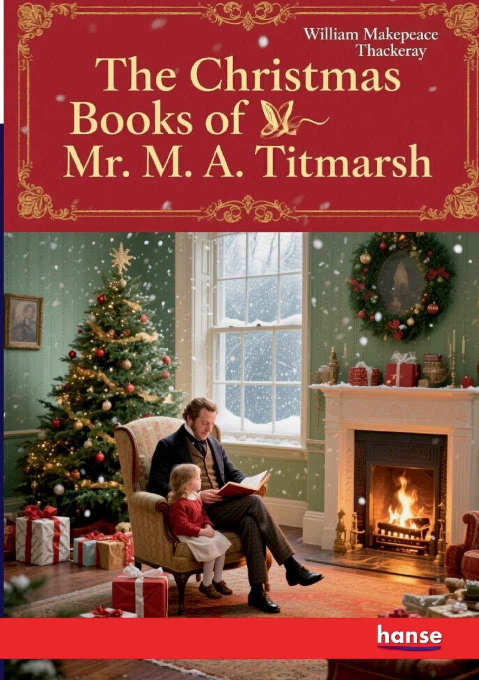 The Christmas Books of Mr. M. A. Titmarsh