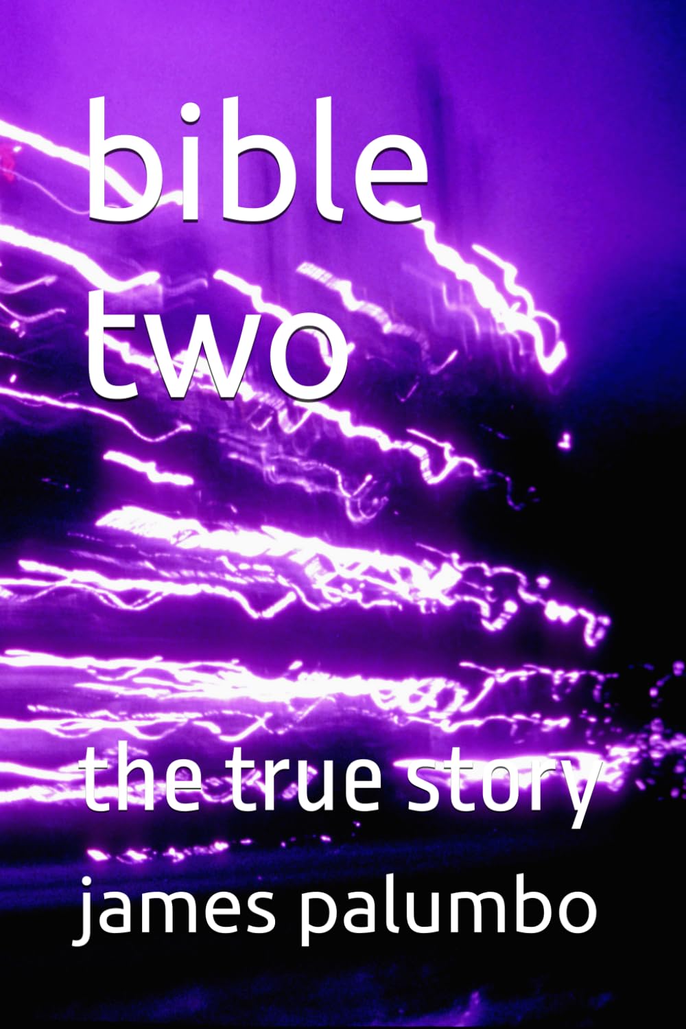 bible two: the true story