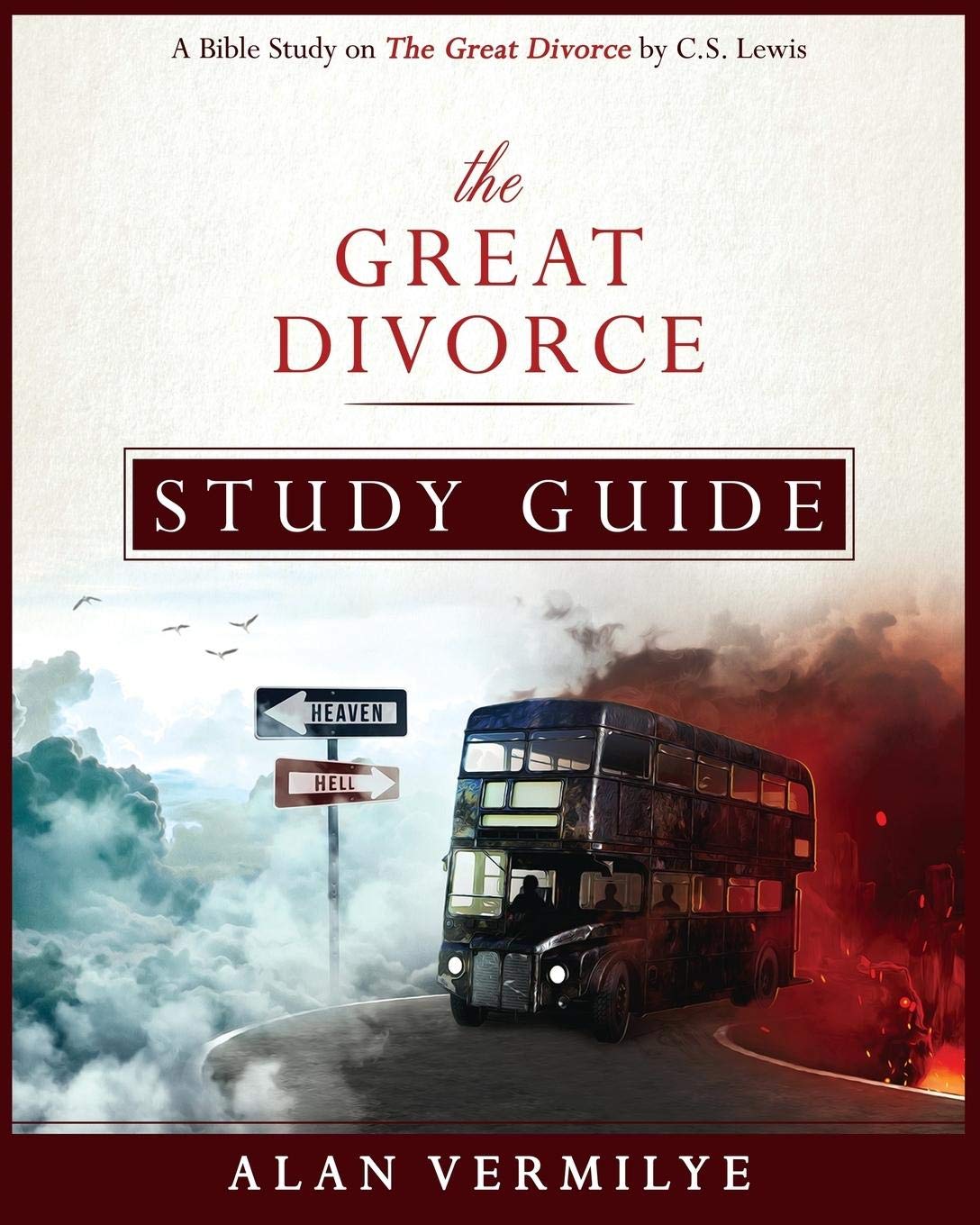 The Great Divorce Study Guide: A Bible Study on The Great Divorce by C.S. Lewis (CS Lewis Study)