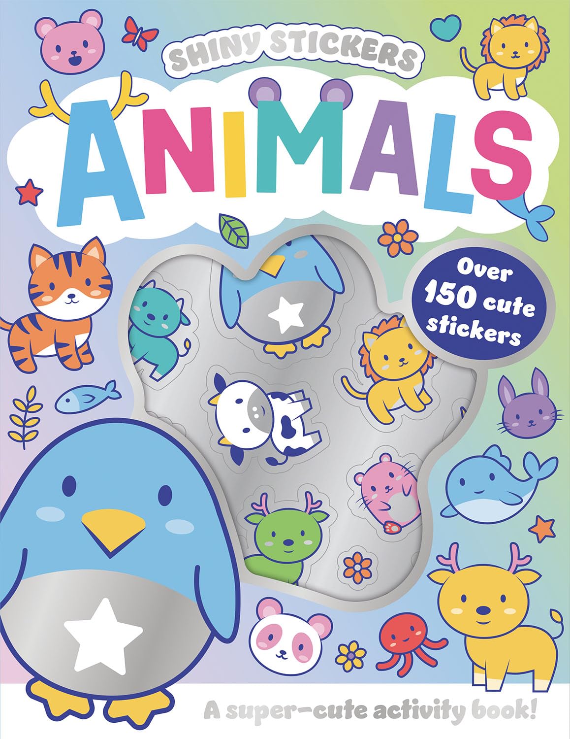 Animals (Shiny Sticker Activity Books): A Sparkling Sticker Activity Book for Children Aged 5+