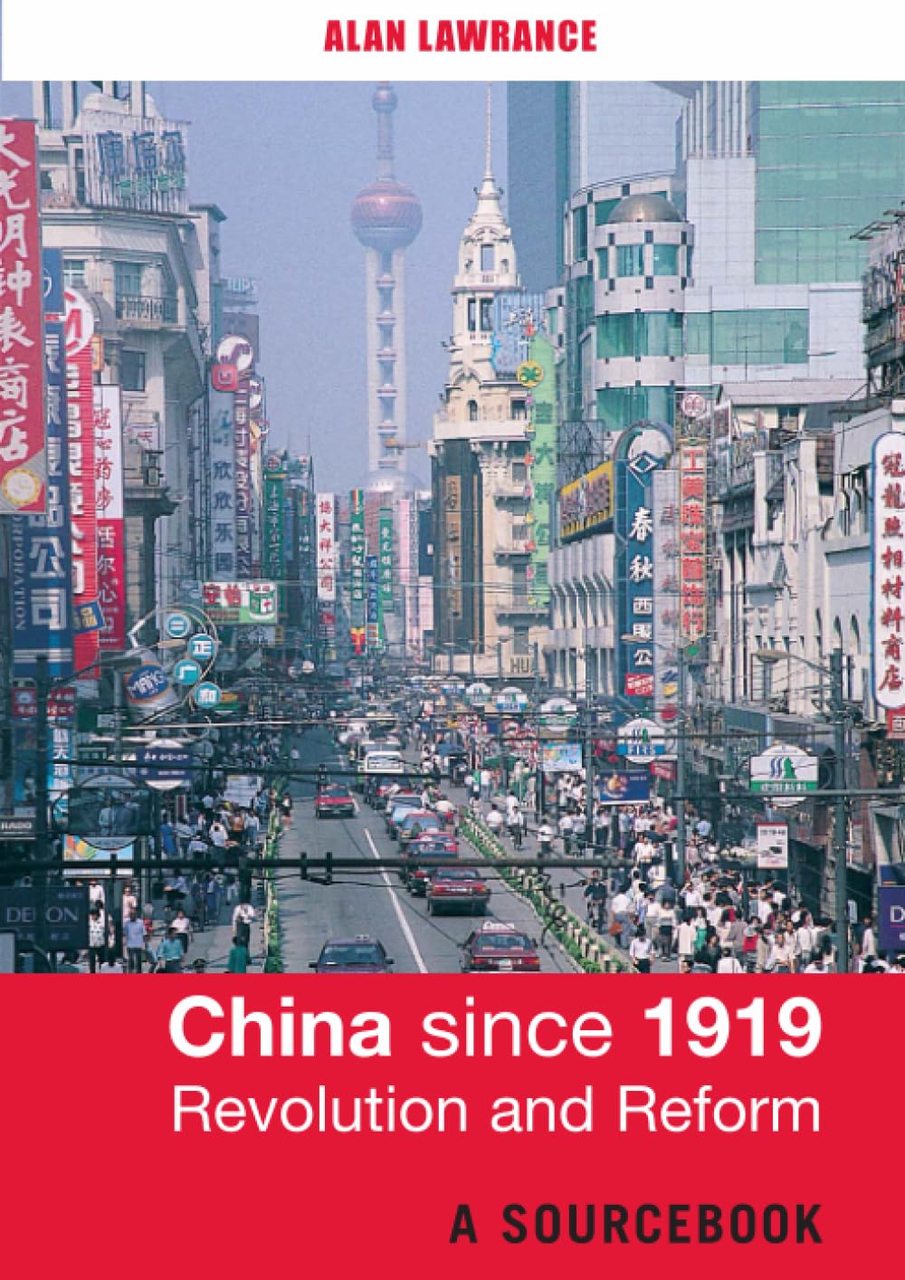 China Since 1919 - Revolution and Reform: A Sourcebook