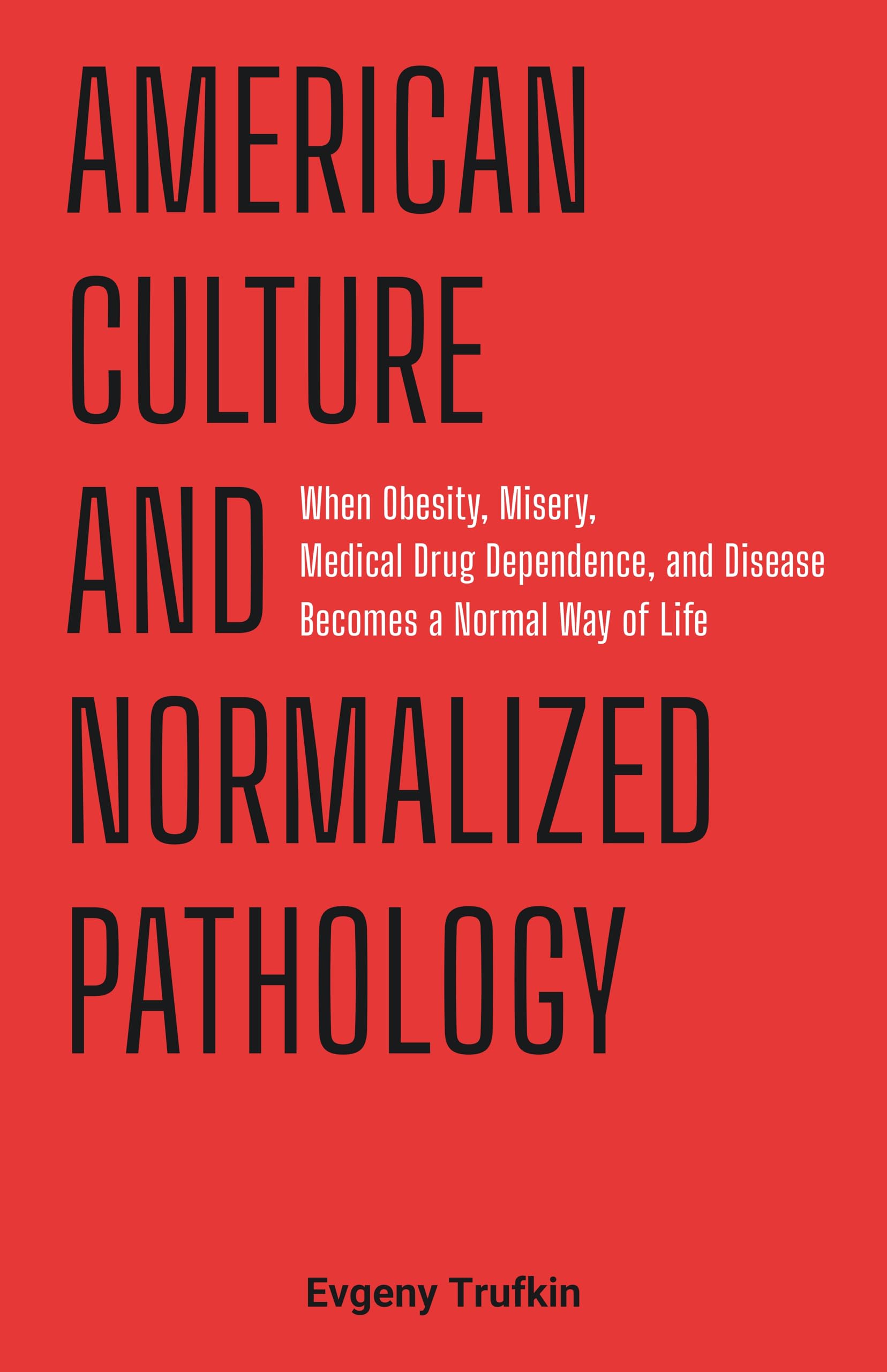 American Culture and Normalized Pathology