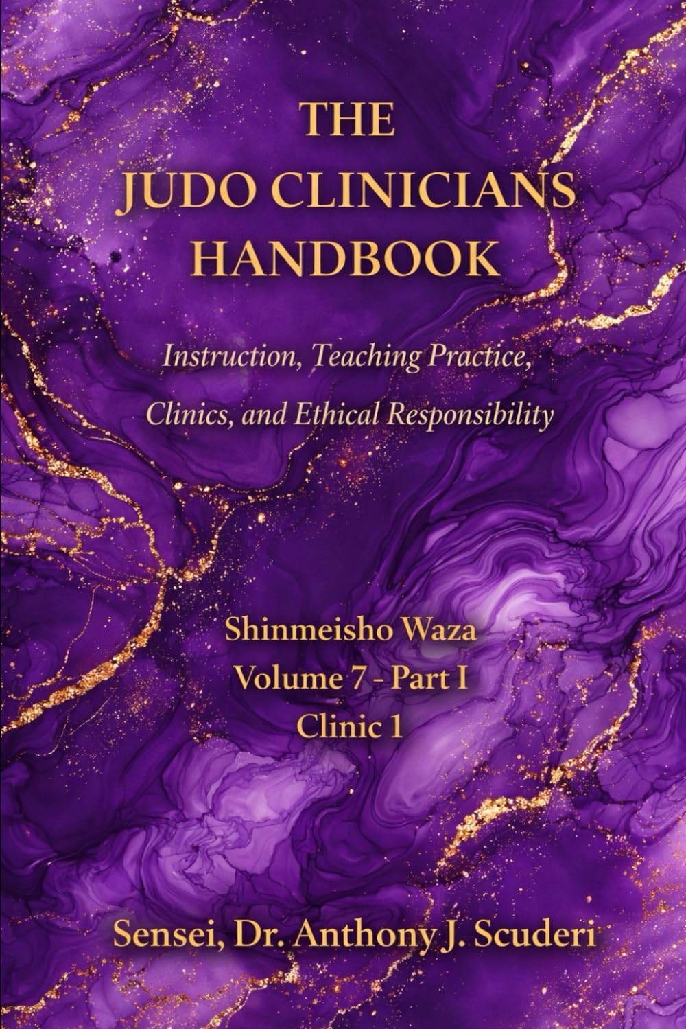 The Judo Clinician's Handbook-Volume 7 Part 1: Shinmeisho no Waza-Clinic 1