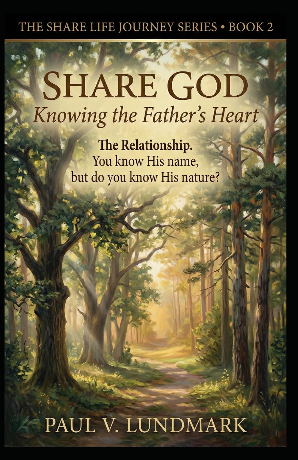 SHARE GOD: KNOWING THE FATHER'S HEART (The Share Life Journey Series)