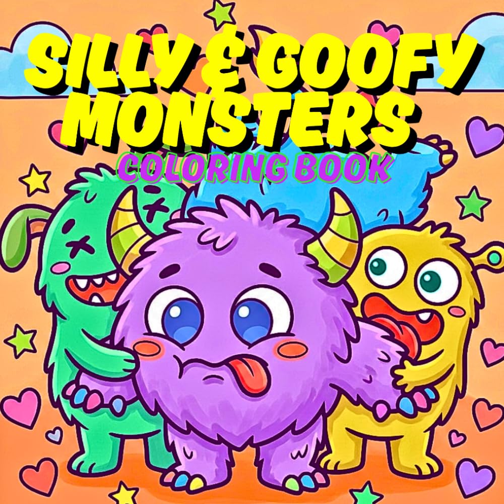 Silly and Goofy Monsters Coloring Book for Kids: Cute Creatures with Wacky Faces and Playful Activities Easy and Relaxing Pages for Boys and Girls Ages 4 to 8
