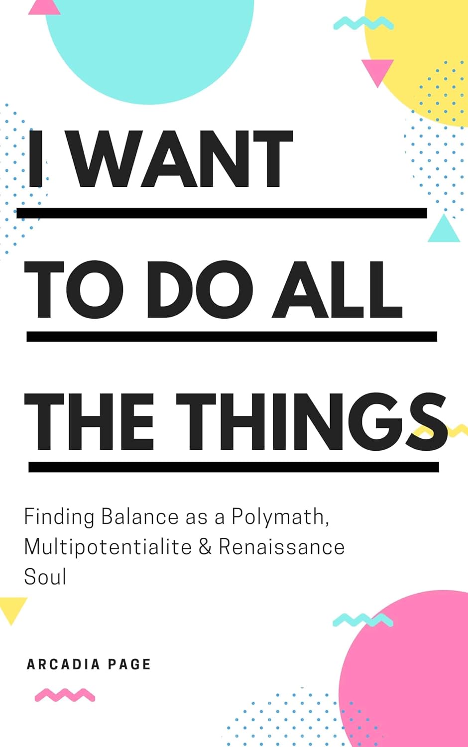 I Want to Do All the Things Finding Balance as a Polymath