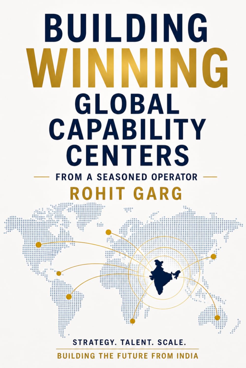 Building Winning Global Capability Centers (Black and White): from a seasoned operator