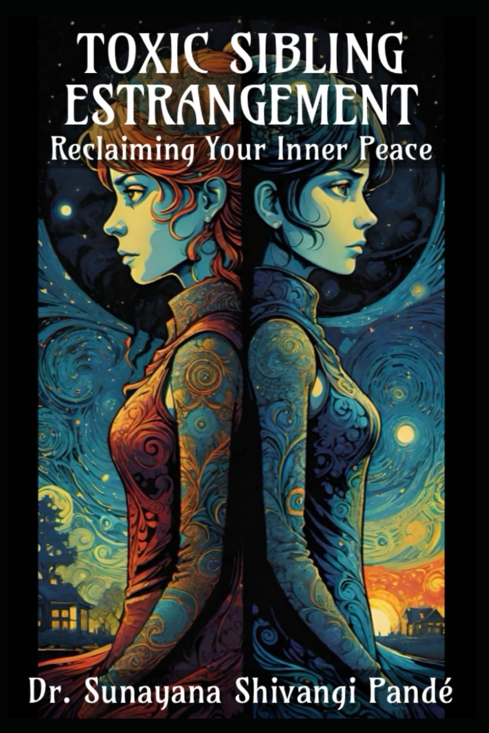 Toxic Sibling Estrangement: Reclaiming Your Inner Peace (Life in the Bliss Lane)