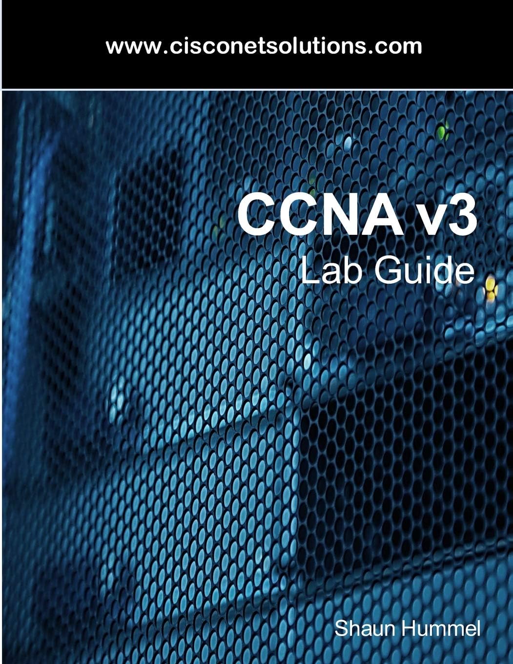 CCNA v3 Lab Guide: Routing and Switching Labs Paperback – 27 Feb. 2017