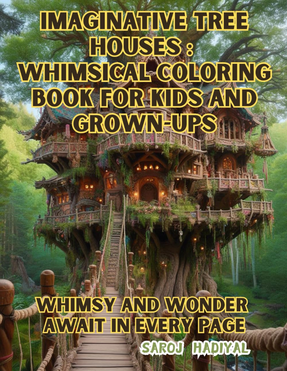 Imaginative Tree Houses: Whimsical Coloring for Kids and Grown-Ups: Whimsy and Wonder Await in Every Page