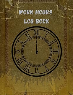 Work Hours Log Book: Work Time Record Notebook to Record and Monitor Work Hours | work hour tracker | work hours logbook track billable time for jobs and projects(work hour journal)