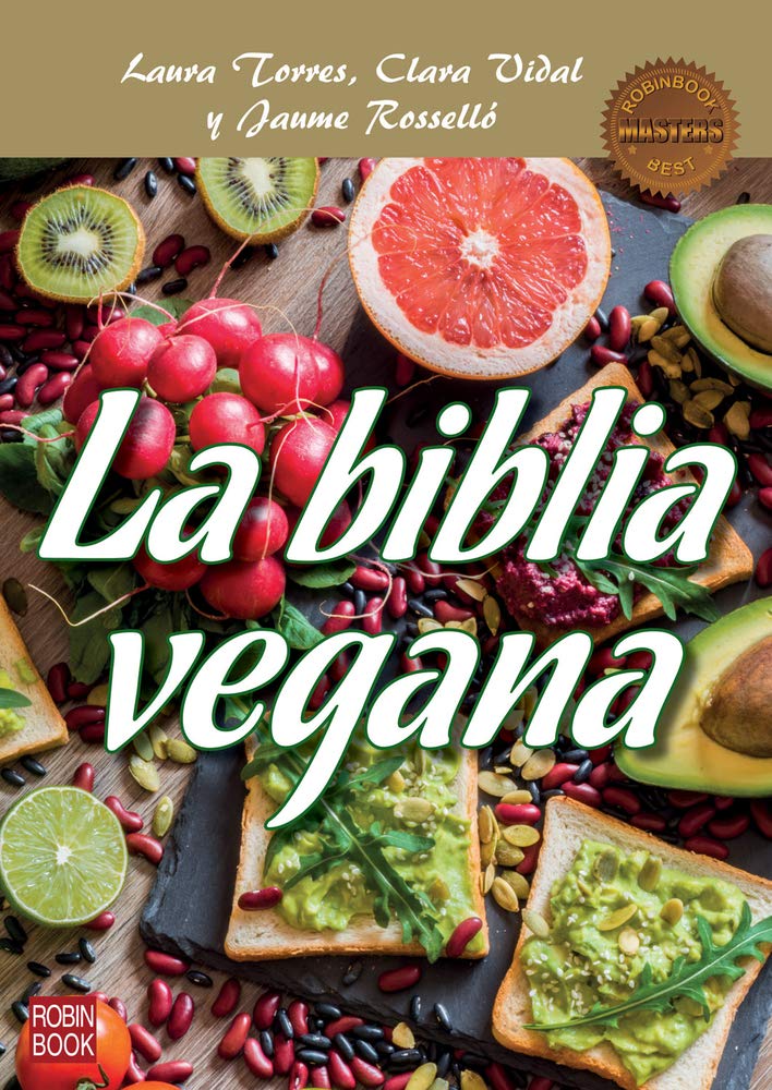 La biblia vegana: Una dieta sana y equilibrada sin alimentos de origen animal (Masters/Salud) (Spanish Edition)