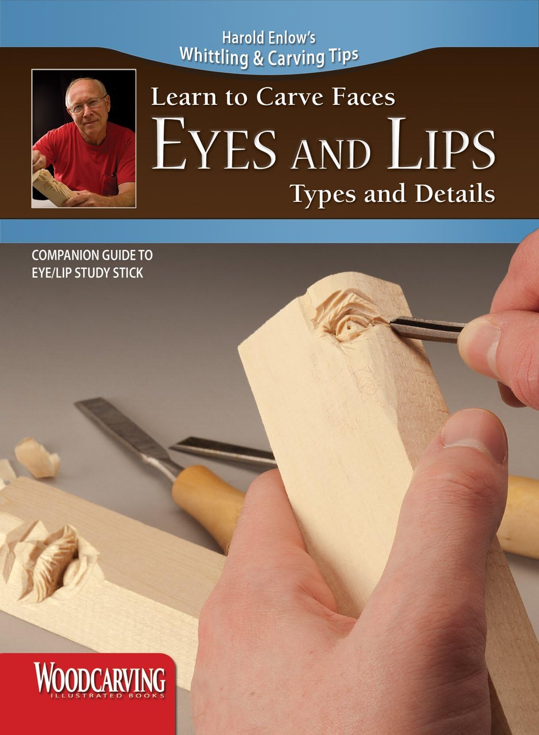 Learn to Carve Faces: Eyes and Lips Types and Details (Fox Chapel Publishing) Harold Enlow's Whittling and Carving Tips [Booklet Only] Step-by-Step Directions & Photos to Woodcarving Facial Features Paperback – April 30, 2011