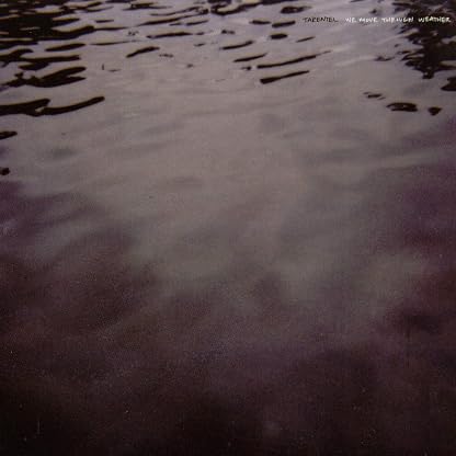 We Move Through Weather por Tarentel, capa do álbum
