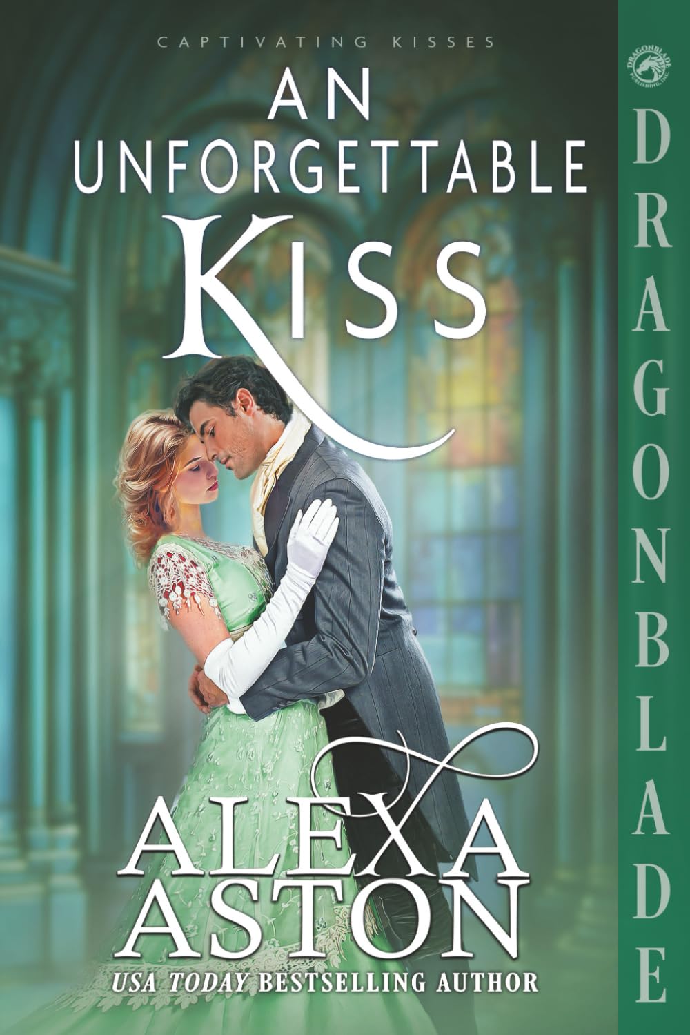 An Unforgettable Kiss: A Regency Historical Romance (Captivating Kisses)