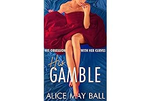 His Gamble: A Sultry and Compelling Romance Novel.