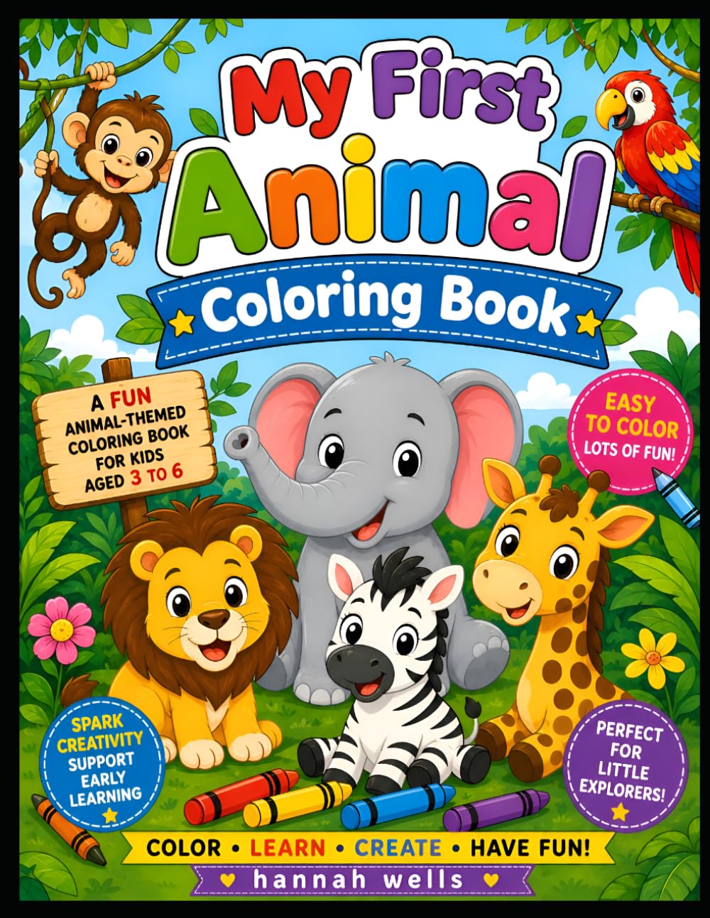 Animal Adventures: My First Animal Coloring Book: 30+ Fun Animal Illustrations for Toddlers and Kids Ages 3–6 — Simple, Big & Bold Designs for Little Hands