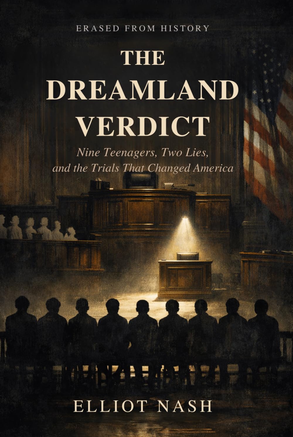 The Dreamland Verdict: Nine Teenagers, Two Lies, and the Trials That Changed America (Erased From History)