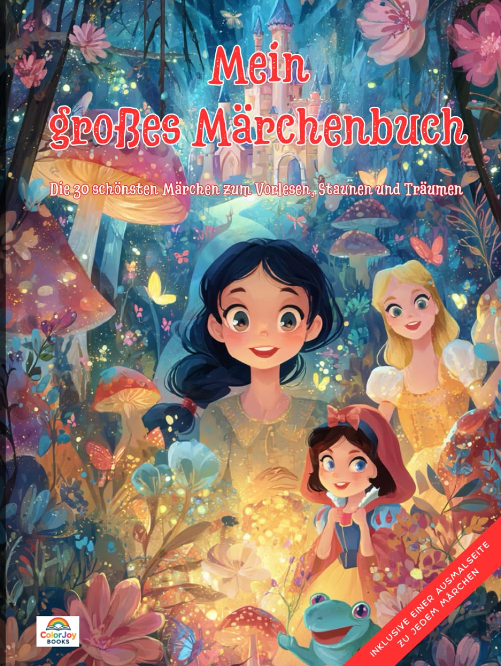 Mein großes Märchenbuch: Die 30 schönsten Märchen zum Vorlesen, Staunen und Träumen