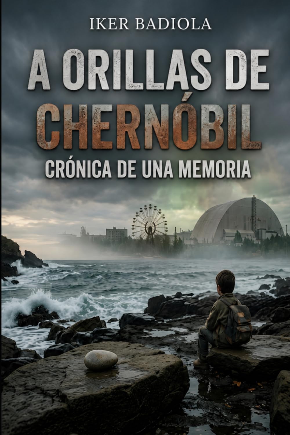 A ORILLAS DE CHERNÓBIL: CRÓNICA DE UNA MEMORIA