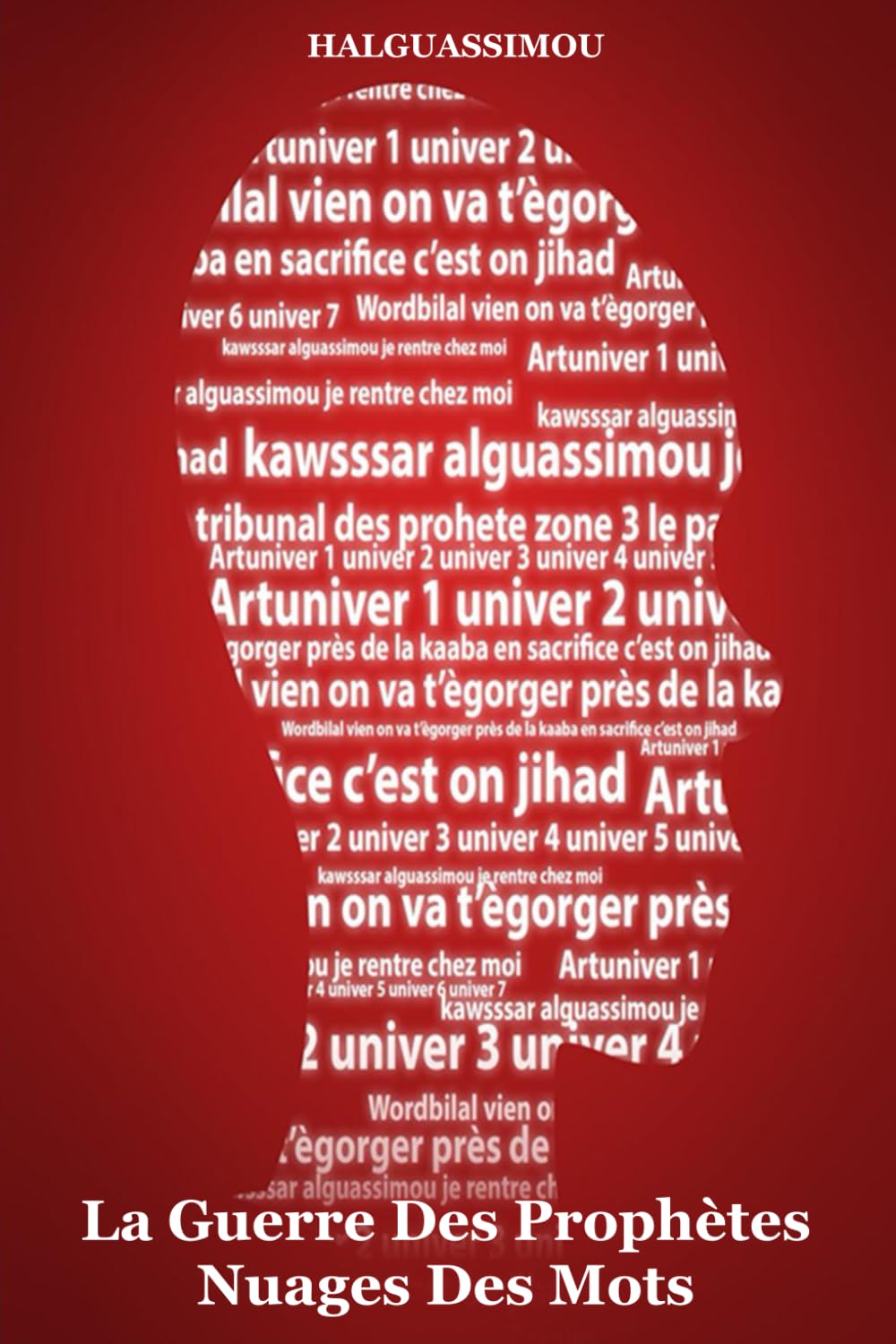 La Guerre Des Prophètes Nuages Des Mots: La Guerre Des Prophètes