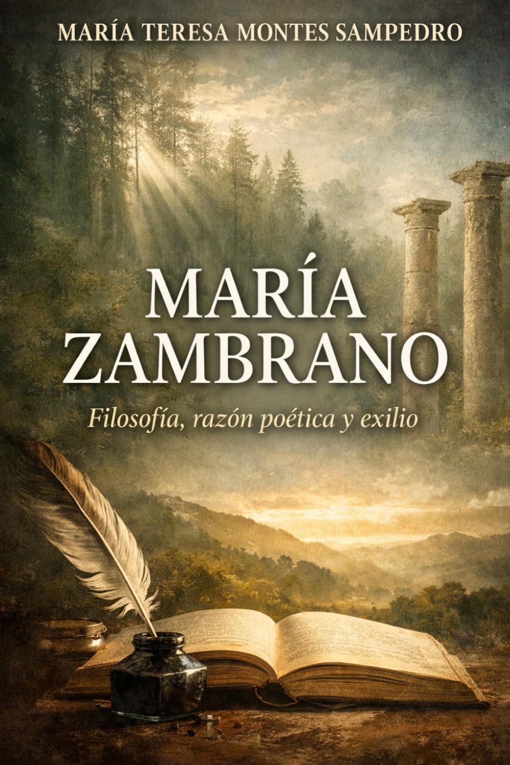 MARÍA ZAMBRANO: FILOSOFÍA, RAZÓN POÉTICA Y EXILIO (MARIA ZAMBRANO. ANTIGONA)