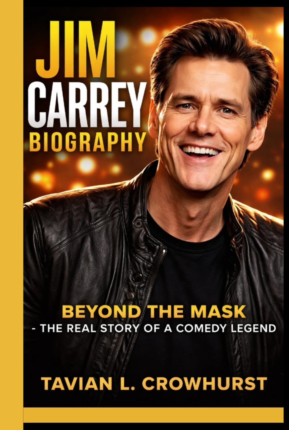 JIM CARREY BIOGRAPHY: Beyond the Mask - The Real Story of a Comedy Legend
