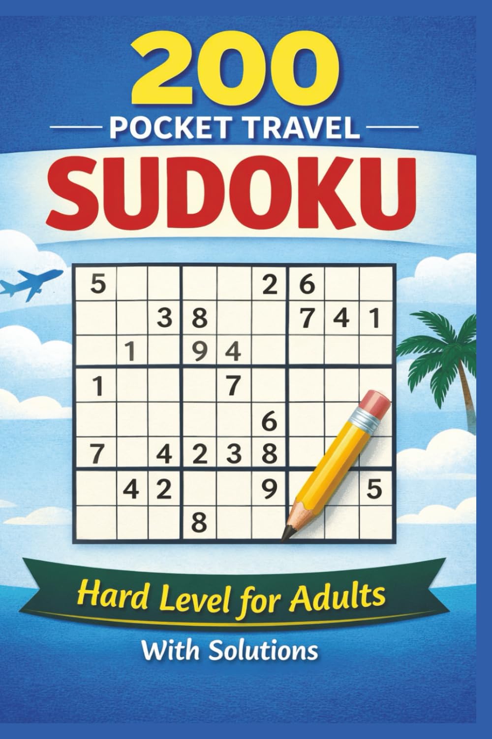 200 Pocket Travel Sudoku: Mini 200 Hard Sudoku Puzzles with Solutions included for Smart Adults