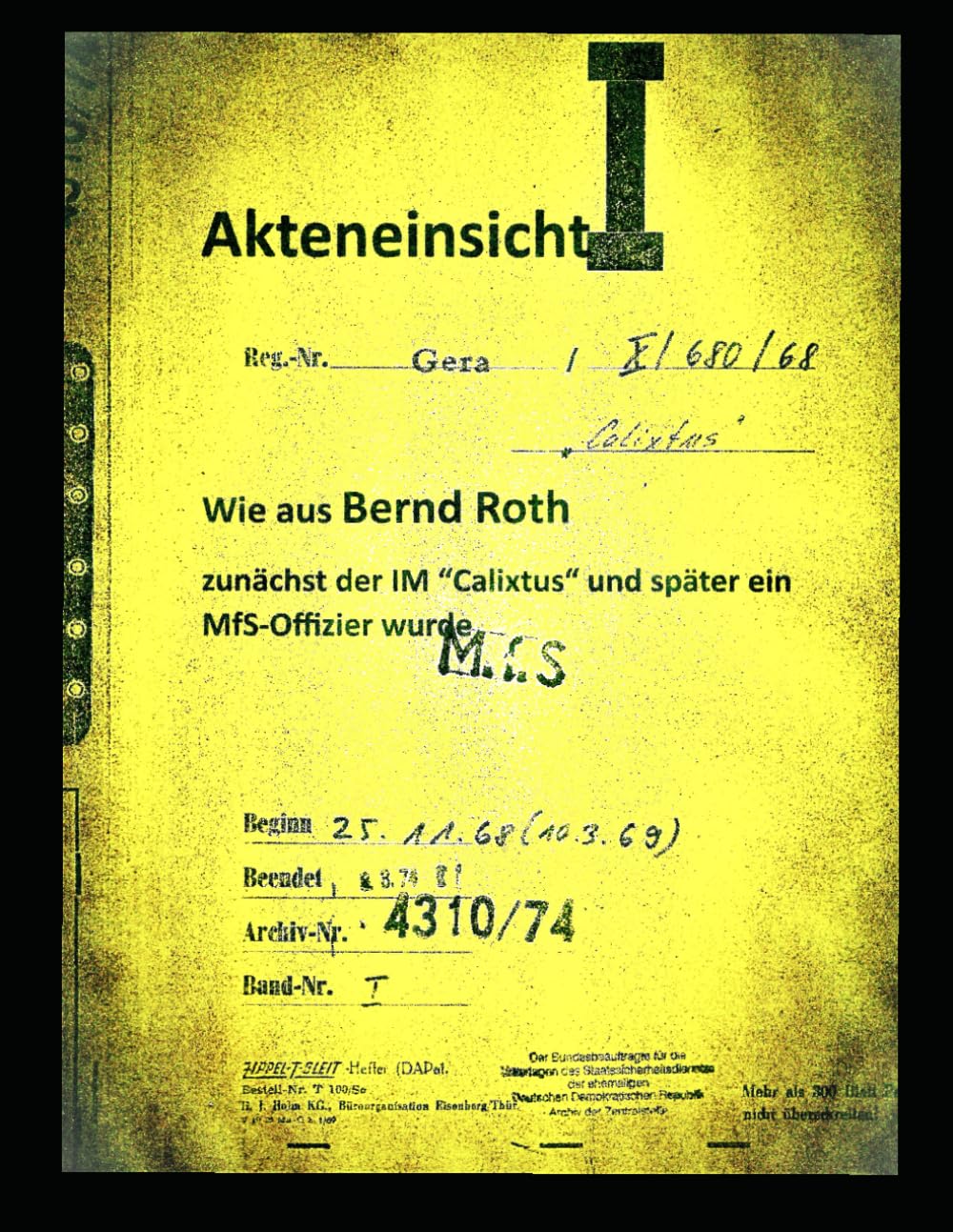 Akteneinsicht: Wie aus Bernd Roth zunächst IM "Calixtus" und späer dann ein MfS-Offizier wurde
