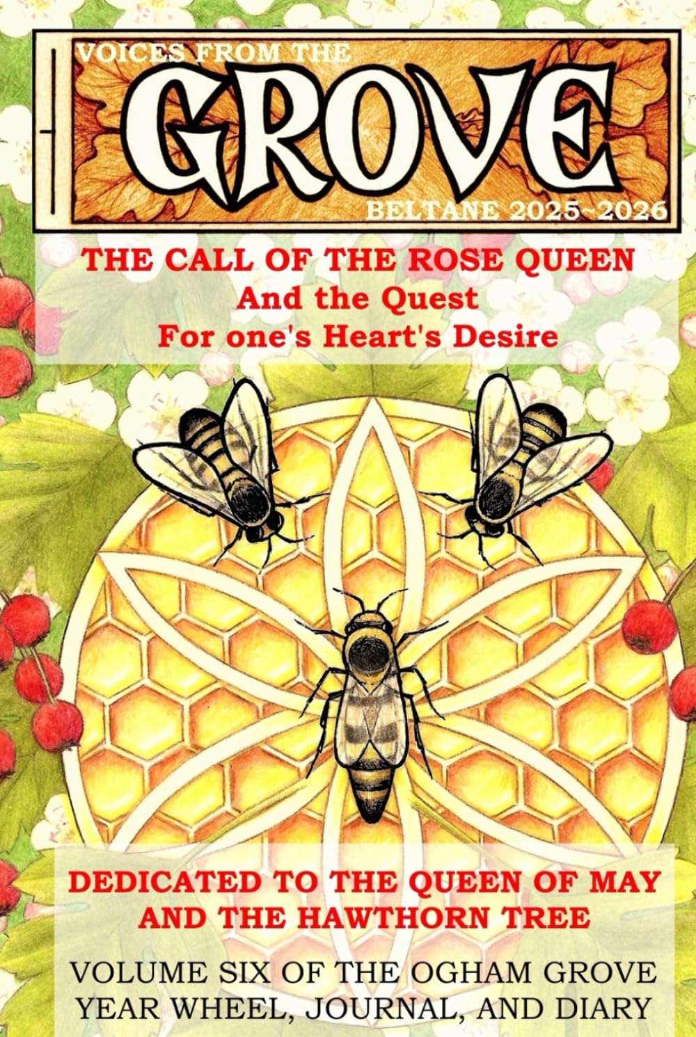 Voices From The Grove: Beltane 2025 to Beltane 2026: The Call of the Rose Queen and the quest for one's heart's desire