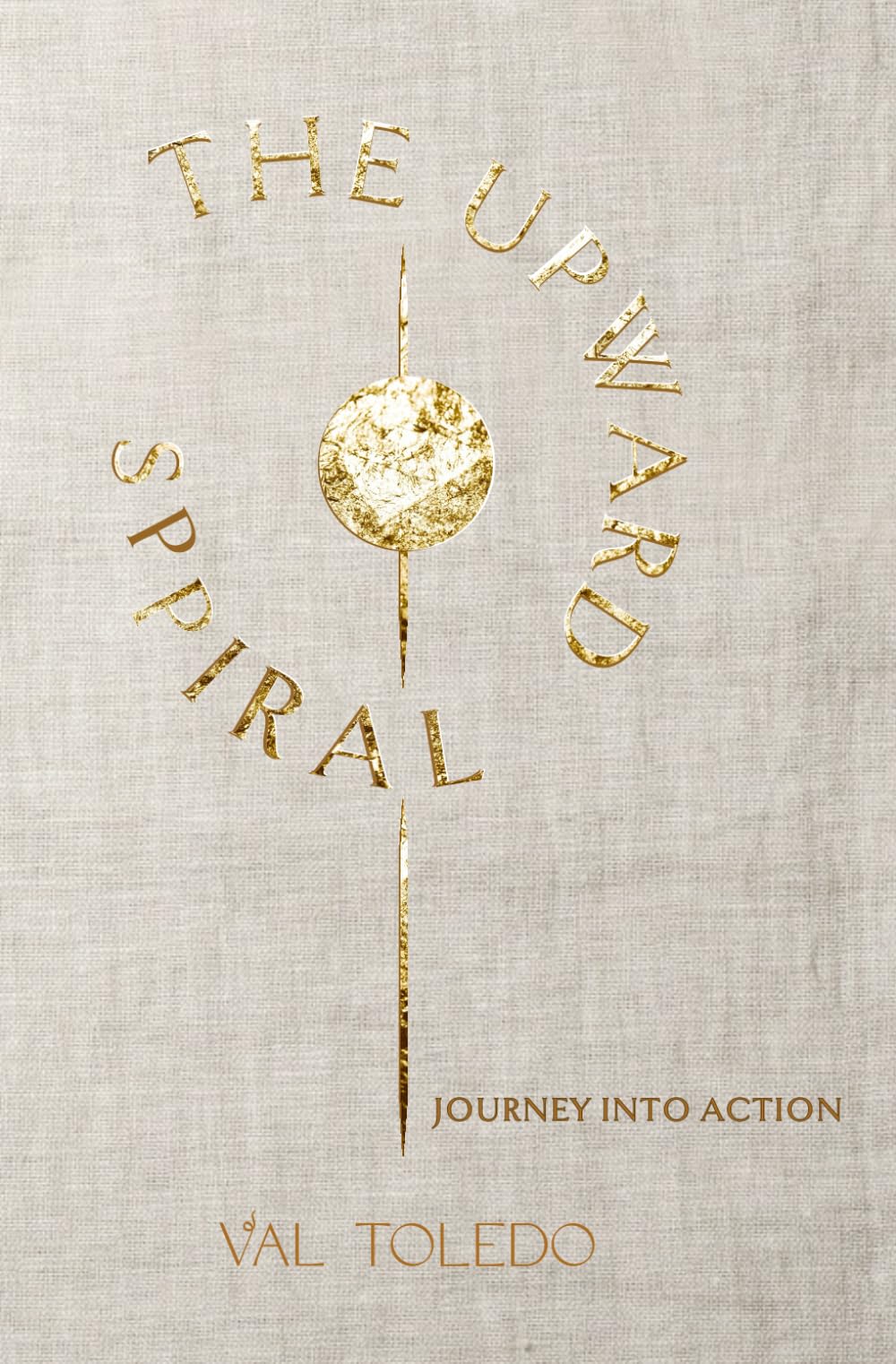 The Upward Spiral - Journey into Action: Book 2 (The Upward Spiral Series)