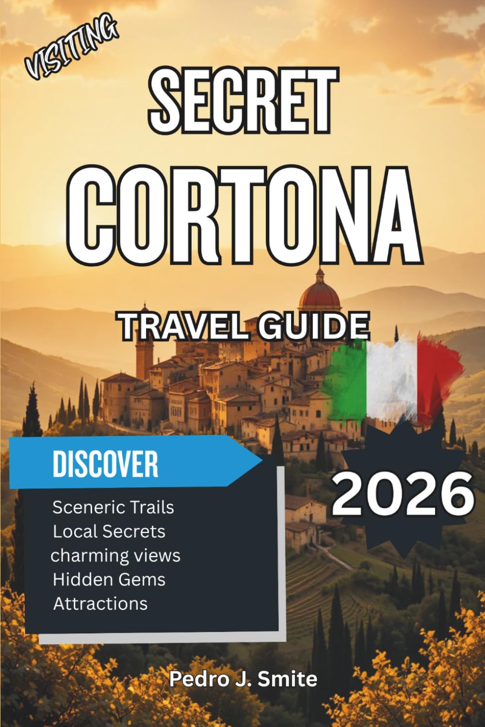 Secret Cortona 2026: Hilltop Views, Tuscan Cuisine, and Authentic Italian Countryside Life