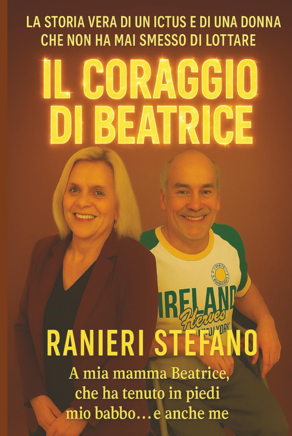 Il coraggio di Beatrice: La storia vera di un ictus e di una donna che non ha mai smesso di lottare