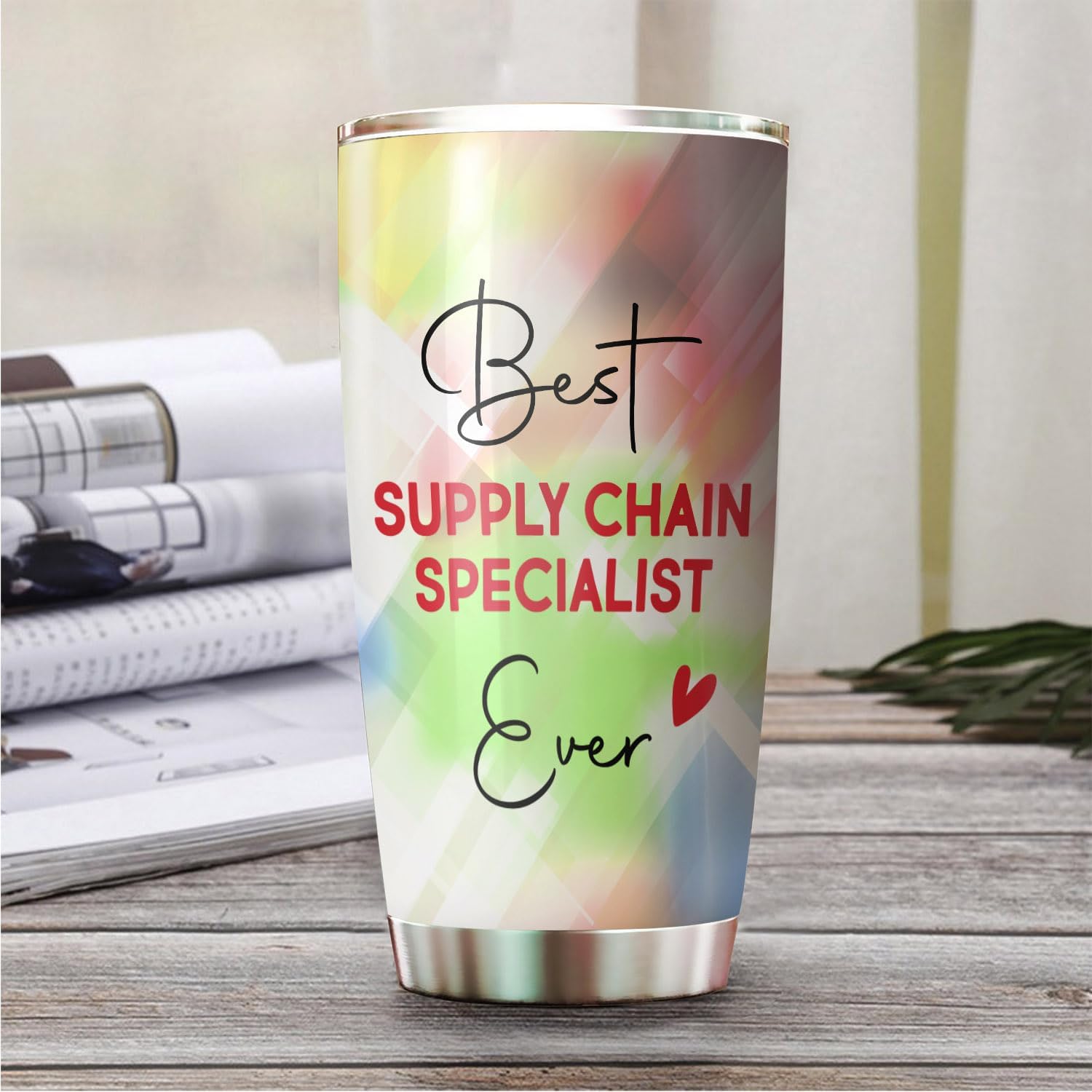 Best Supply Chain Specialist Ever Be Proud Of The Work You Do Tumbler Stainless Steel 20oz, Office Gifts Women Men Work Friends Coworker, Driking Coffee Cup For Birthday Christmas
