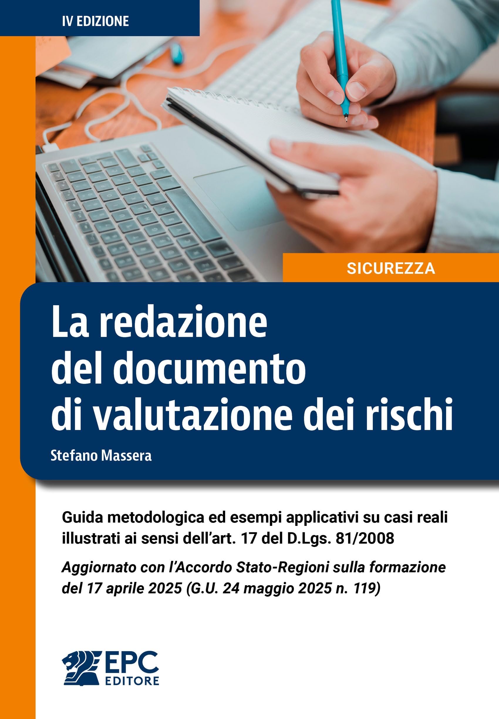 La redazione del documento di valutazione dei rischi. Guida metodologica ed esempi applicativi su casi reali illustrati ai sensi dell’art. 17 del D.Lgs. 81/2008. Aggiornato con l’Accordo Stato-Reg...