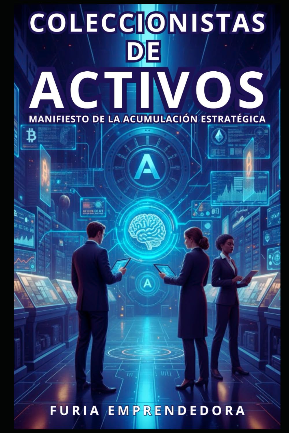 Coleccionistas de activos: Manifiesto de la Acumulación Estratégica